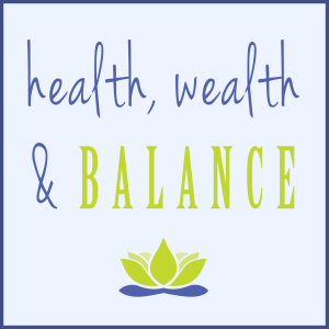 health, wealth and balance podcast logo